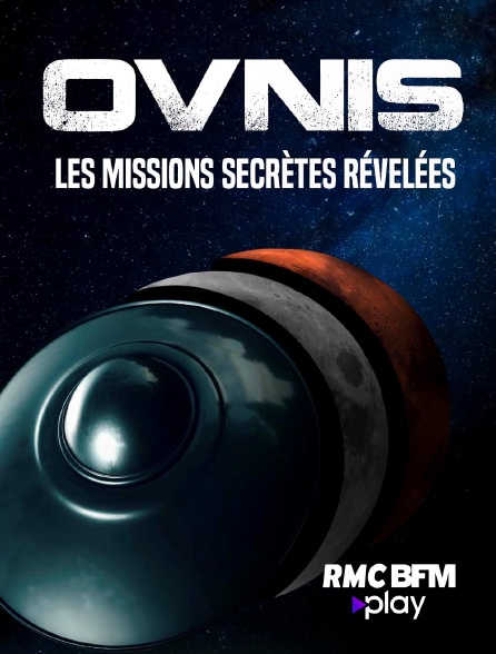 RMC BFM Play - OVNIS : les missions secrètes révélées