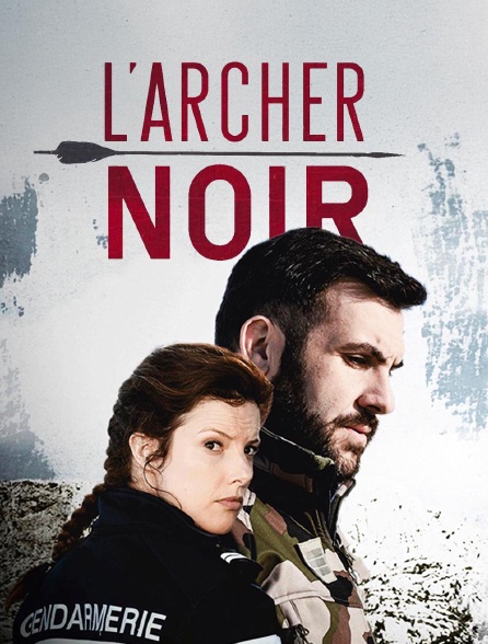 france.tv - L'archer noir en replay