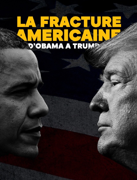 La fracture américaine, d'Obama à Trump