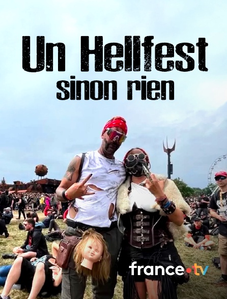 france.tv - Un Hellfest... sinon rien !