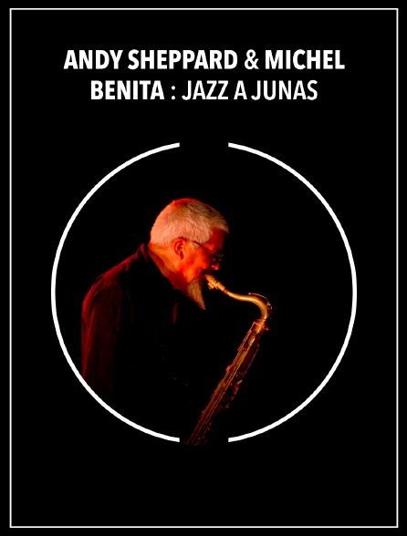 Andy Sheppard & Michel Benita : Jazz à Junas