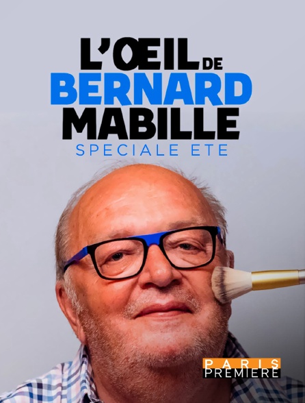 Paris Première - L'oeil de Bernard Mabille : spéciale été