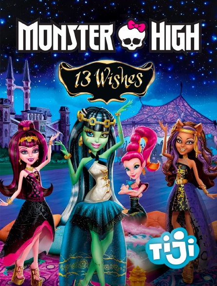 TIJI - Monster High : 13 souhaits