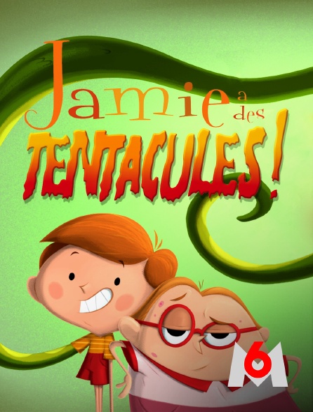 M6 - Jamie a des tentacules !