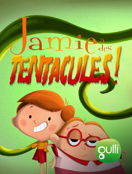 Gulli - Jamie a des tentacules