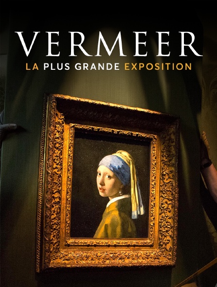 Vermeer : la plus grande exposition