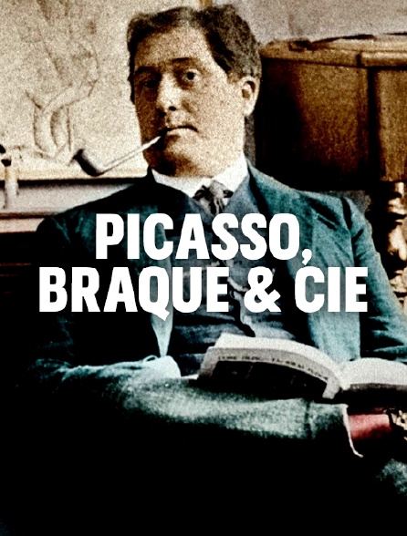 Picasso, Braque & Cie