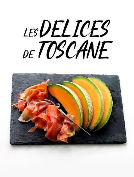 Les délices de Toscane