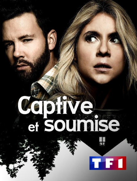TF1 - Captive et soumise en replay