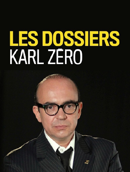 Les dossiers Karl Zéro