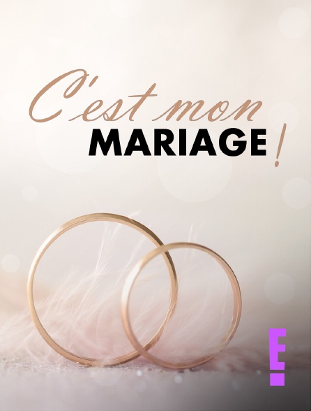E! - C'est mon mariage !