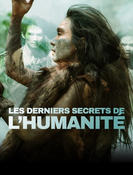 Les derniers secrets de l'humanité