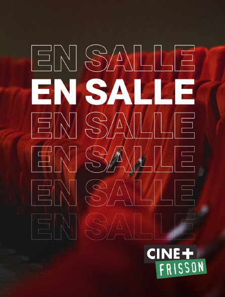 Ciné+ Frisson - En Salle
