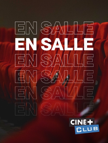 Ciné+ Club - En salle