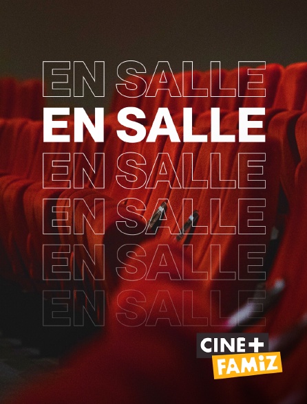 Ciné+ Famiz - En salle