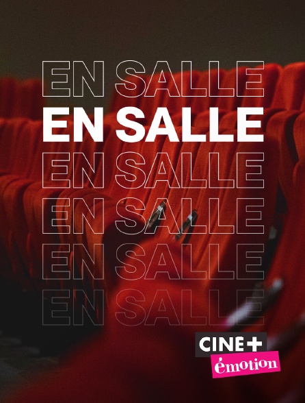 Ciné+ Emotion - En salle