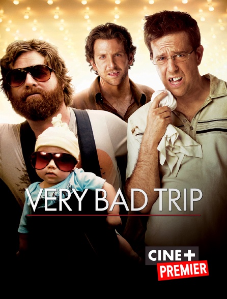 Ciné+ Premier - Very Bad Trip