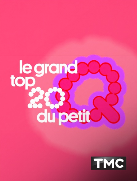 TMC - Le grand top 20 du Petit Q