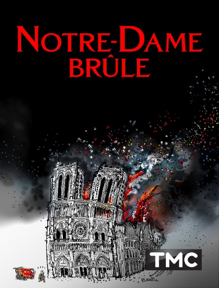 TMC - Notre-Dame brûle