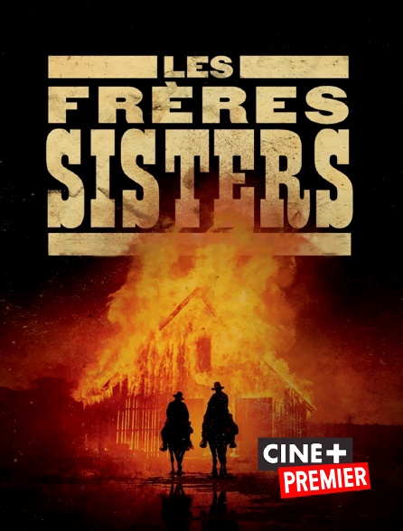 Ciné+ Premier - Les frères sisters