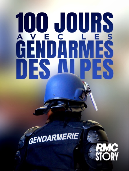 RMC Story - 100 jours avec les gendarmes des Alpes en replay
