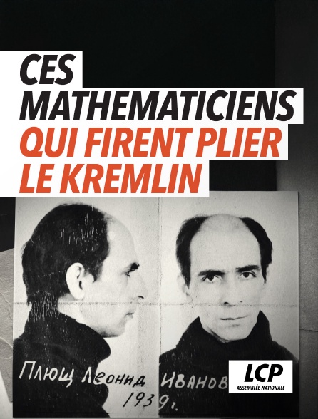 LCP 100% - Ces mathématiciens qui firent plier le Kremlin