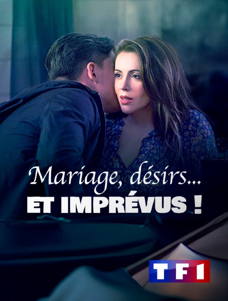 TF1 - Mariage, désirs... et imprévus !