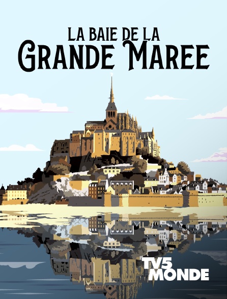 TV5MONDE - La baie de la grande marée