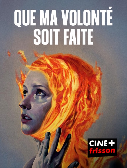 CINE+ Frisson - Que ma volonté soit faite
