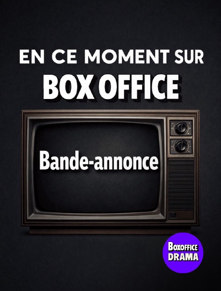 Box Office Drama - En ce moment sur Box Office Teens