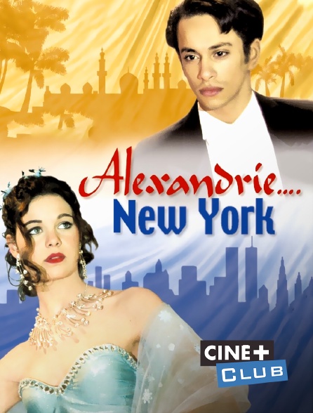 Ciné+ Club - Alexandrie... New York
