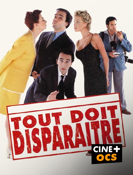 CINÉ Cinéma - Tout doit disparaître