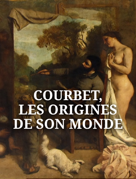 Gustave Courbet : les origines de son monde