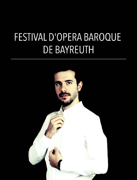 Festival d'Opéra Baroque de Bayreuth