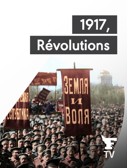 Le Figaro TV - 1917, Révolutions