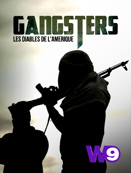 W9 - Gangsters : les diables de l'Amérique