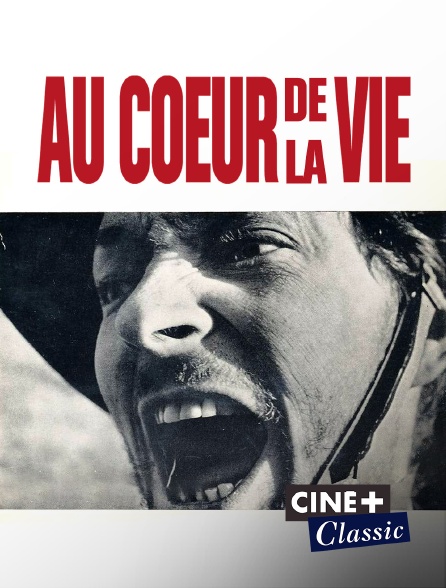 Ciné+ Classic - Au coeur de la vie