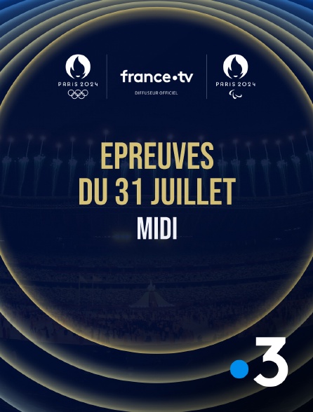 France 3 - Paris 2024 - Epreuves du 31 juillet : Session du midi - 31/07/2024 à 12h57