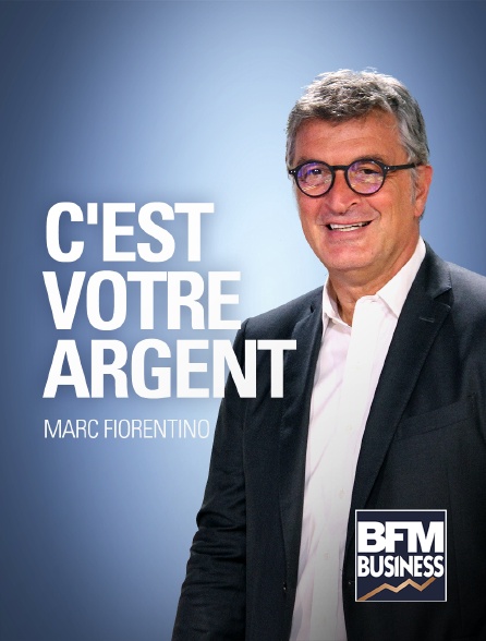 C Est Votre Argent En Streaming Replay Sur Bfm Business Molotov Tv