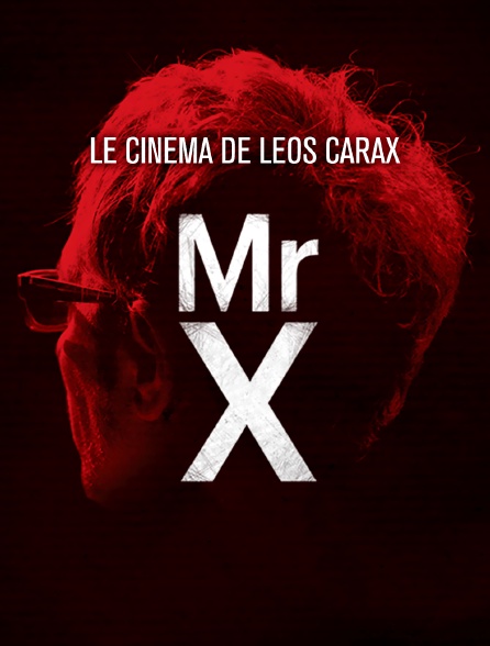 Mr. X - Le Cinéma de Leos Carax