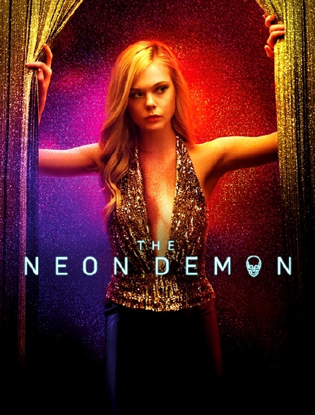 Streaming The Neon Demon The Neon Demon en Streaming - Molotov.tv