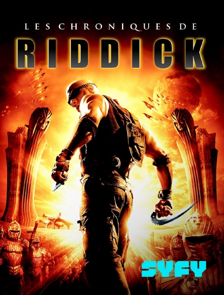 SYFY - Les chroniques de Riddick