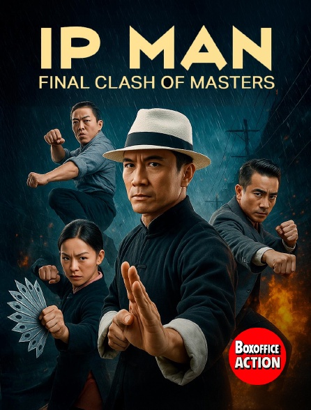 Box Office Action - Ip Man : Final clash of the Masters