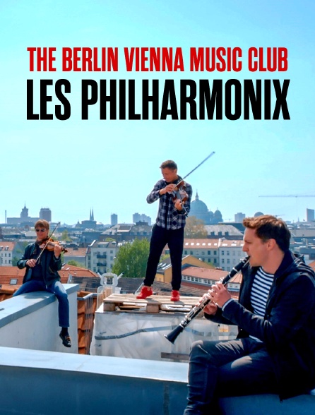 The Berlin Vienna Music Club : les Philharmonix