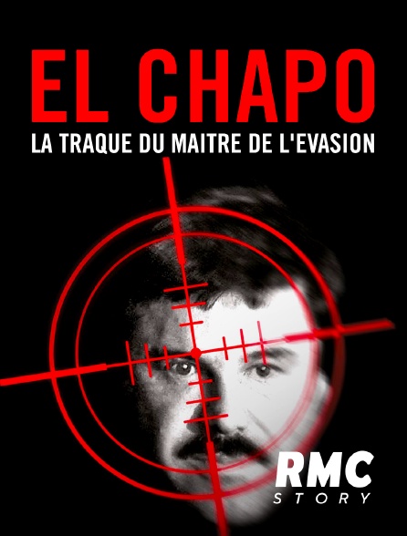RMC Story - El Chapo : la traque du maître de l'évasion