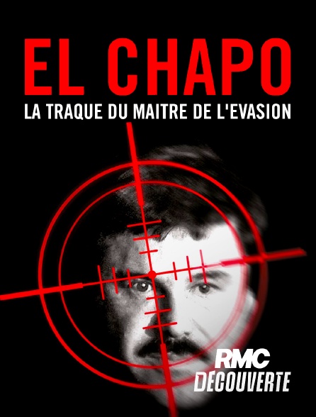 RMC Découverte - El Chapo : la traque du maître de l'évasion