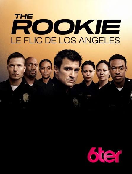 6ter - The Rookie : le flic de Los Angeles