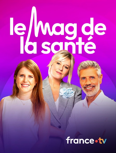 france.tv - Le Mag de la santé en replay