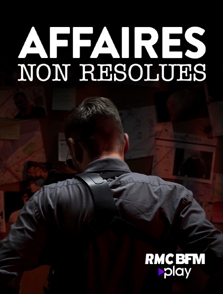 RMC BFM Play - Affaires non résolues