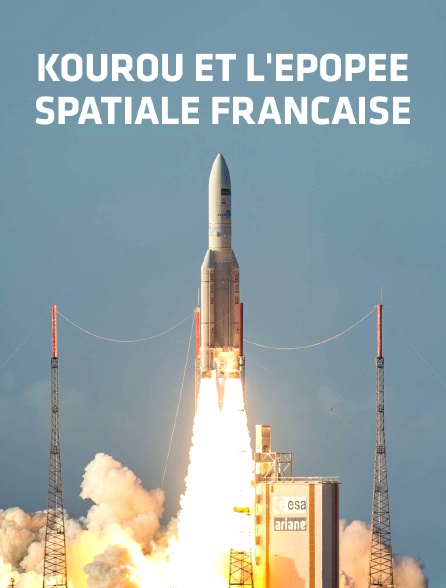 Kourou et l'épopée spatiale française